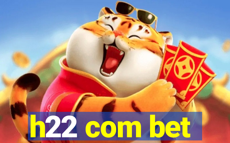 h22 com bet